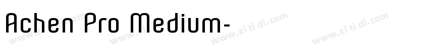 Achen Pro Medium字体转换 Achen Pro Medium字体转换